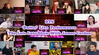 BTS &lsquo;Butter&rsquo; Live Performance at The Late Late Show With James Corden Reaction Mashup