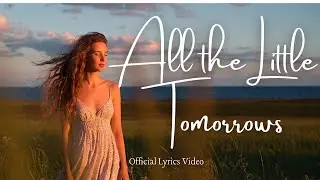 All the Little Tomorrows &ndash; Emotional Chamber Pop Ballad About Love, Time & Hope