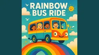 Rainbow Bus Ride (Kids Song)