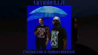 FVMELESS x Byron Rhodes [Umbrella] (Official Audio)