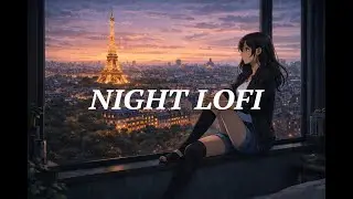 lofi supper 🍜 cozy lofi for studying & dinner | anime night in Paris