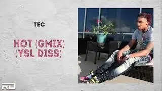 TEC- Hot (young thug and gunna diss)