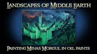 How to Paint Landscapes of Middle Earth: Minas Morgul