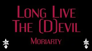 Moriarty - Long Live The Devil - Karaoke
