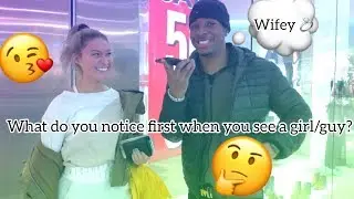 FIRST THING YOU NOTICE WHEN YOU SEE A GUY/GIRL? | PUBLIC INTERVIEW