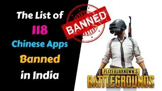 Full List of 118 Chinese Apps Banned in India | PUBG Ban News
