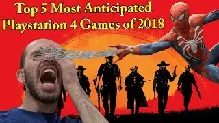 Top 5 Most Anticipated PS4 Games of 2018