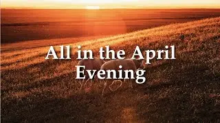 All In The April Evening