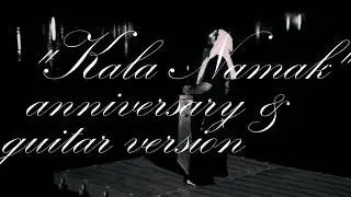 KALA NAMAK (anniversary & guitar version)