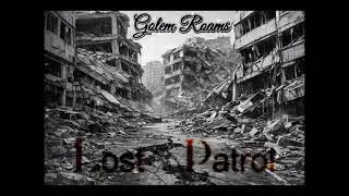 Golem Roams. Lyrics by Ferhat Uludere Music by Lost Patrol. 