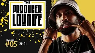 THE PRODUCER LOUNGE:  2Hei