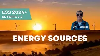 ESS SL Topic 7.2 Energy Sources