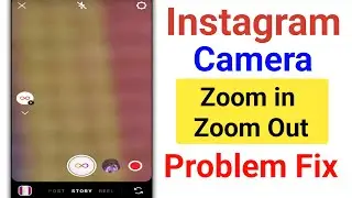 How to Fix Instagram Camera Zoom in Zoom out Problem।Instagram Camera Zoom in Zoom out Problem Solve
