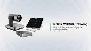 Yealink MVC840 Unboxing