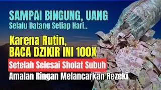 Minggu Ini Rezeki Deras Tak Terbendung❗Baca 1 Dzikir Ini, Allah Cukupkan Rezeki & Beban Hutangmu