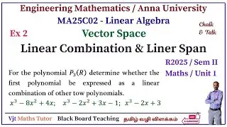 Linear Combination | Span | Vector Space | MA25C02 | Linear Algebra | Solved Example 2 | Tamil