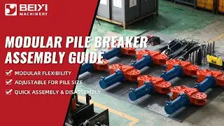 How to Assemble and Disassemble Modular Pile Breaker for Different Pile Sizes（Step-by-Step Guide）