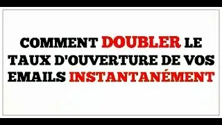 Email marketing: Doublez le taux d'ouverture de vos emails!