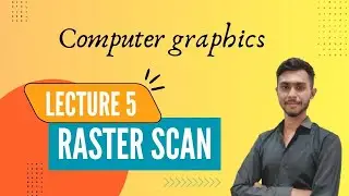 Lecture 5: Raster Scan Display &ndash; Computer Graphics