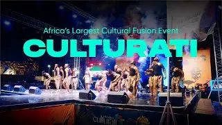 Culturati 2025 - Africa&rsquo;s Largest Cultural Fusion event - Event Recap video
