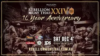 Rebellion Muaythai 24: 10-Year Anniversary