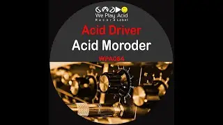 Acid Driver - Acid Moroder (Original Mix)