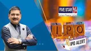 Five Star Business IPO :  Buy, Sell Or HOLD? What Investors Should Do Know From Anil Singhvi
