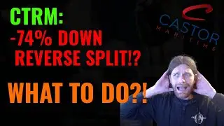 CTRM STOCK Reverse Split 📉 DOWN -74% - is the ship sinking? 📈 WHAT TO DO?? 🤔