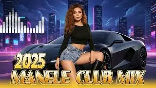 CEA MAI TARE Muzica Manele 2025 NOU | Sesiune de Drumuri Lungie și Chef 🚗🔥