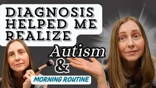 Over 50 and my autism diagnosis helped me realize these things | Get ready with me!