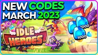 Idle Heroes Codes NEW Redeem Code for Idle Heroes March 2023