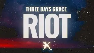 Three Days Grace - Riot (Lyrics)