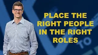 Place The Right People In The Right Roles