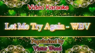 Let Me Try Again (WBV) - Victor Wood Video Karaoke