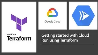 Getting started with Google Cloud Run using Terraform