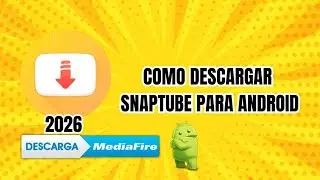 C&Oacute;MO DESCARGAR SNAPTUBE para ANDROID &uacute;ltima versi&oacute;n 2026 (Link directo)