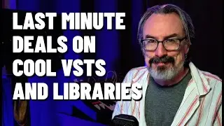 Last Minute Deals on My Favorite New Sample Libraries and VSTs