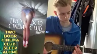 Two Door Cinema Club - Sleep Alone | Guitar Cover