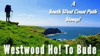 First 40 miles hiking the South West Coast Path. WestwoodHo to Bude. Pt1