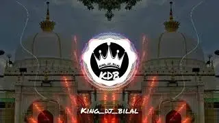 khawaja ji | Sone Kalash Wale khwaja | King_dj_bilal