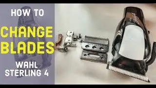 Wahl Cordless Sterling 4 | Blade Set Change Tutorial