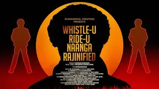 Whistle-U Ride-U Naanga Rajinified | Rajinikanth | Haricharan | Sridhar | Sathish | Rinosh George