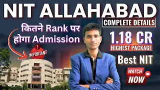 NIT Allahabad: Detailed Review 2025 | Admission Cut‑Off, Placements & Fees Explained #jee #jeemain