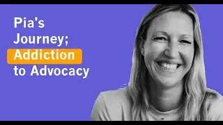 Breaking Barriers: Pia's Journey from Addiction to Advocacy