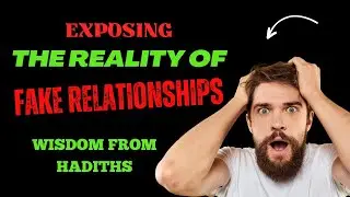 Identifying and Overcoming Fake Relationships |The Prophet's Guidance|Unmasking Fake Relationships
