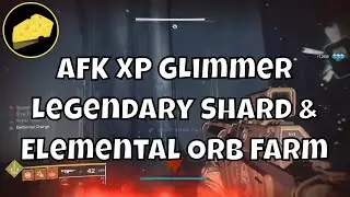 AFK XP, Glimmer, Legendary Shards, Elemental Orbs, Kill Farming, And Quests