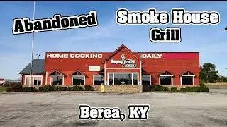 Abandoned Smoke House Grill - Berea, KY