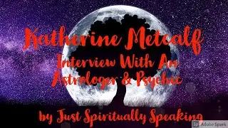 Who Says Astrology and Psychic Abilities Can't Be Fun? A Fun Time with Katherine Metcalf.