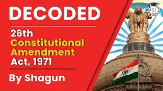 The Constitution (26th Amendment) Act, 1971. Decoded by Shagun Pahwa | Indian Polity