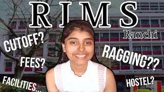 everything you need to know about RIMS,RANCHI&bull;cutoff,hostel, ragging, faculty, fees...#mbbs |SRISHTY